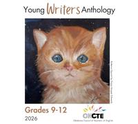 Young Writers Anthology Grades 9-12: Oklahoma Council of Teachers of English 2026