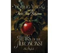 Young Yaga and the Thrice-Nine Kingdoms: Book One of the Maiden Trilogy: 1