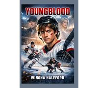 YOUNGBLOOD: A Powerful Story of Ambition, Conflict, and Growth Through Dean Youngblood’s Journey