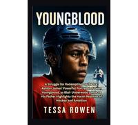 YOUNGBLOOD: A Struggle for Redemption on the Ice: Ashton James' Powerful Portrayal of Dean Youngblood, as Blair Underwood's Role as His Father Highlights the Harsh Realities of Hockey and Ambition