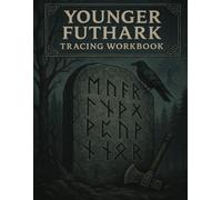 Younger Futhark Tracing Workbook: Learn to Write the Viking Runes with Guided Practice Pages and Historical Insight: Perfect for Beginners, Students of Norse Culture, and Calligraphy Enthusiasts