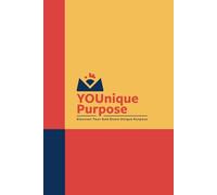 YOUnique Purpose: Discover Your God-Given Unique Purpose