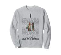 Your 41 Is Coming Religious Bible Versículo Fe Christian Sudadera