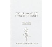 Your 90-Day Fitness Journey: 12-Week Workout & Habit Planner for Women | Goal Setting, Progress Tracking & Weekly Meal Planning