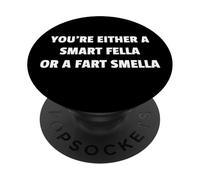 Your a Smart Fella Tees Funny For All People All Ages PopSockets PopGrip Adhesivo