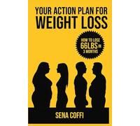 Your action plan to weight loss: Lose 66lbs in 3 months