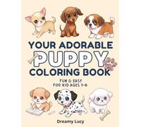 Your Adorable Puppy Coloring Book: A Fun and Easy Puppy Coloring Book for Kids Ages 1-6 - 50 Cute and Simple Dog Illustrations to Color and Enjoy (Your cute coloring book)