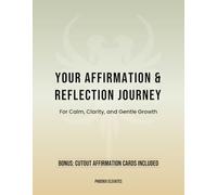 Your Affirmation & Reflection Journey: For Calm, Clarity, and Gentle Growth