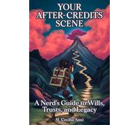 Your After-Credits Scene: A Nerd's Guide to Wills, Trusts, and Legacy