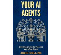 Your AI Agents: Building a Smarter Agentic Workflow Stack (The AI Agent Series)