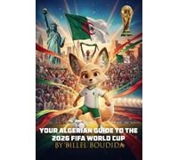 Your Algerian Guide to the 2026 FIFA World Cup