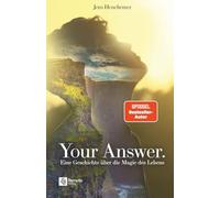 Your Answer.: Eine Geschichte über die Magie des Lebens | Roman mit Persönlichkeitsentwicklung, Spiritualität und dem Gesetz der Anziehung