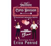 Your Assignment: Ethan: A Valentine’s Romance Novel: 11 (Angel Institute)