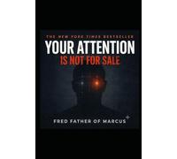 YOUR ATTENTION IS NOT FOR SALE: A Practical Guide to Reclaiming the Only Resource They Can't Print More Of (The Imperfect Action Series)