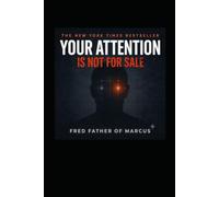 YOUR ATTENTION IS NOT FOR SALE: A Practical Guide to Reclaiming the Only Resource They Can't Print More Of (The Imperfect Action Series)