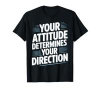 Your Attitude Determines Your Direction Mindset Quotes - Camiseta