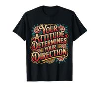 Your Attitude Determines Your Direction Mindset Quotes - Camiseta