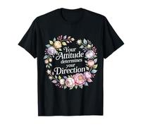 Your Attitude Determines Your Direction Mindset Quotes - Camiseta