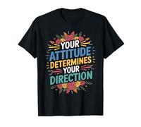 Your Attitude Determines Your Direction Mindset Quotes - Camiseta