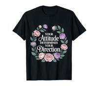 Your Attitude Determines Your Direction Mindset Quotes - Camiseta