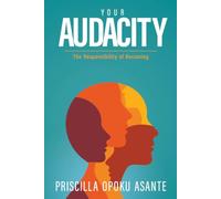 Your Audacity: The Responsibility of Becoming