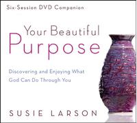 Your Beautiful Purpose: Discovering and Enjoying What God Can Do Through You