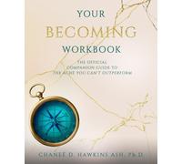 Your Becoming Workbook: The Official Companion Guide to The Ache You Can't Outperform