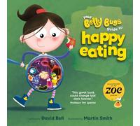 Your Belly Bugs Guide to Happy Eating: The fun way to improve kids' eating habits - TESTED AND PROVEN in 1000-pupil primary school pilot