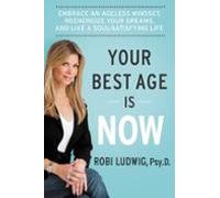 Your Best Age Is Now (ebook)