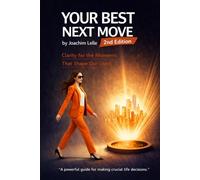 Your Best Next Move: Clarity for the Moments That Shape Our Lives