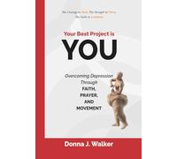 "Your Best Project Is You": Overcoming Depression Through Faith, Prayer, and Movement