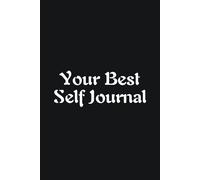 Your Best Self Journal - Journals For Writing - Gift For Women And Men - Notebook - Cute Journal - Lined Journal - Writing Journal - Bookmark