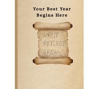 Your Best Year Begins Here: A Lined Journal for Notes, Ideas and Daily Reflection