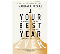 Your Best Year Ever: A 5-Step Plan for Achieving Your Most Important Goals