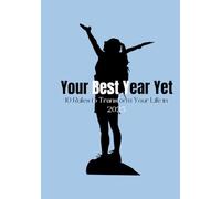 Your Best Year Yet: 10 Rules to Transform Your Life in 2025