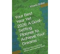 Your Best Year Yet 2026: A Goal-Setting Planner to Achieve Your Dreams: Plan Your Year, Focus Your Efforts, and Crush Your Goals