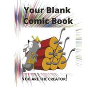 Your Blank Comic Book: YOU ARE THE CREATOR!