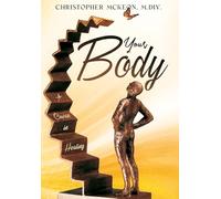 Your Body: A Course in Healing (3) (Healing Through Awareness)