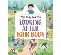 Your Body and You: Looking After Your Body