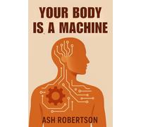 Your Body is a Machine