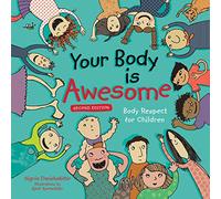 Your Body is Awesome (2nd edition): Body Respect for Children