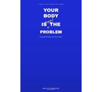 Your body is not the problem