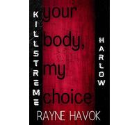 Your Body, My Choice: Killstreme: Harlow