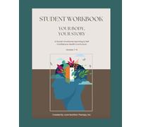 Your Body, Your Story Student Workbook: A Comprehensive 8-Session Social-Emotional Learning Curriculum