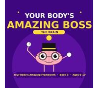 YOUR BODY'S AMAZING BOSS