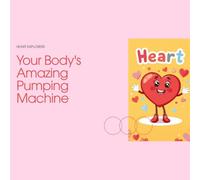 YOUR BODY'S AMAZING PUMPING MACHINE