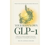 Your Body's Own GLP-1: A Woman's Guide to Weight, Hormones, and Appetite in the Weight-Loss Drug Era