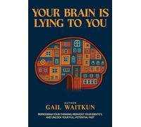 Your Brain is Lying to You