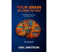 Your Brain Is Lying To You: Reinvention Blueprint WORKBOOK