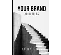 Your Brand, Your Rules: The Brand Manual for the Woman Who Knows Who She Is and Is Ready to Build Without Apology